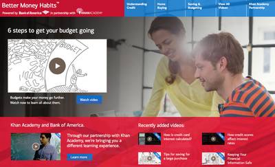 Other Resources - Additionally, Bank of America has a partnership with Khan Academy to give video tutorials on better spending habits.&nbsp; You can log onto to Better Money Habits to check out the videos. Also ask your bank about financial education programs.(Photo: BetterMoneyHabits.com)
