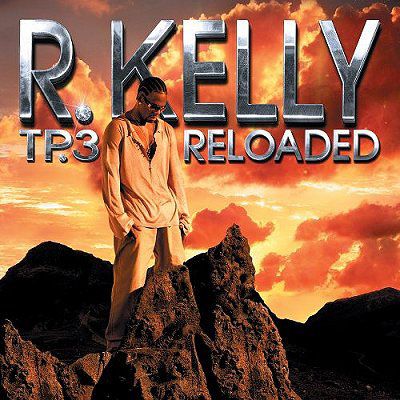 R. Kelly, TP.3 Reloaded - Image 7 from Triple Up: Artists Who Have ...