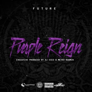 FUTURE – PURPLE REIGN&nbsp;&nbsp;&nbsp;&nbsp;&nbsp; - Executive produced by Metro Boomin and DJ Esco, this EP is filled with hard-hitting, climatic turn up anthems with Future’s signature style.  (Photo: Freebandz)&nbsp;&nbsp;&nbsp;&nbsp;
