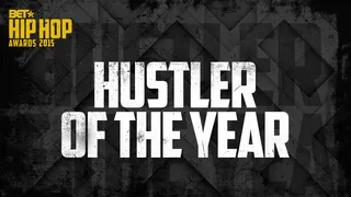 Hustler of the Year - Hip Hop is more than music. This award is for the individual that most moved the culture forward with power moves in the business world.