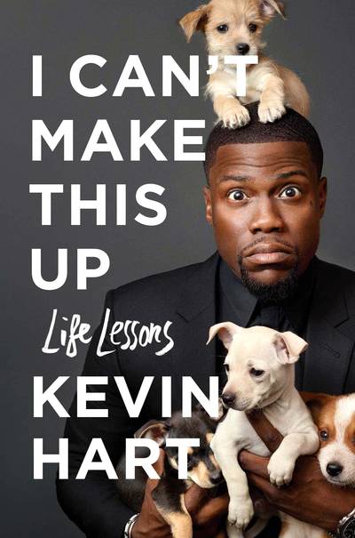 I Can't Make This Up by Kevin Hart - Superstar comedian and Hollywood box office star Kevin Hart turns his immense talent to the written word by writing some words. Some of those words include:&nbsp;the,&nbsp;a,&nbsp;for,&nbsp;above&nbsp;and even&nbsp;even. Put them together and you have the funniest, most heartfelt and most inspirational memoir on survival, success and the importance of believing in yourself since&nbsp;Old Yeller.(Photo:&nbsp;Atria/ 37 INK)