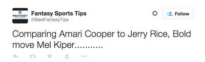 Fantasy Sports Tips @BestFantasyTips - High praise for Amari Cooper being compared to Hall of Fame wideout Jerry Rice before even playing a single NFL game. (Photo: Fantasy Sports Tips via Twitter)