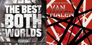 Jay-Z and R. Kelly and Van Halen: Best of Both Worlds - In 2002, rapper Jay-Z and R&amp;B singer R. Kelly, two of the best in their respective genres, had the idea to merge the worlds of hip hop and R&amp;B on one album. Two years later, Rock group Van Halen borrowed the name of Jay and Kellz's compilation album for their greatest hits LP — Best of Both Worlds. (Photos from left: Def Jam/Jive Records, Warner Bros Records)
