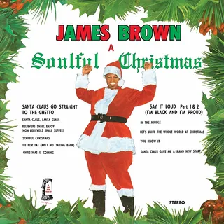 James Brown, A Soulful Christmas (1968) - The star on this album, without question, is “Santa Claus Go Straight to the Ghetto.” &quot;Tit for Tat (Ain't No Taking Back)&quot; doesn’t fall behind. With instrumentation woven in, and produced by James himself, this is an obvious classic.(Photo: King Records)