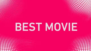 Best Movie - Check the nominees.