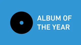 Album of the Year - Check the nominees.