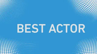 Best Actor - Check the nominees.