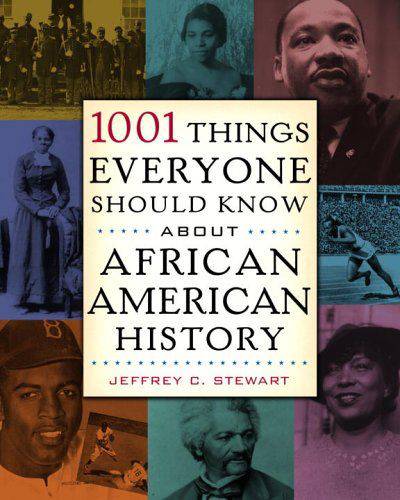 1001 Things Everyone Should Know About African-American History - Learn about great leaders like Madiba, who helped to change Black culture and its history.&nbsp;