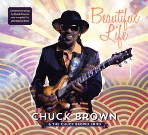 Chuck Brown, Beautiful Life