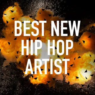 Best New Hip Hop Artist - The new kids on the block are ready to show us what they got.