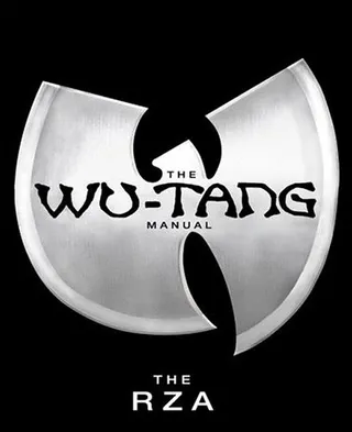 9. The Wu-Tang Manual - Wu-Tang Clan's RZA opens up about the origins of the rap crew and how they managed to become a cultural phenomenon in the '90s.&nbsp;  (Photo: Riverhead Trade)
