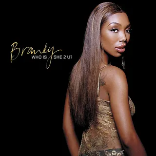 "Who Is She 2 U?" - When Brandy decided to reemerge after taking a break from music, she enlisted Timbaland. He did a lot of production for her album Afrodisiac, but one of the standout tracks that he hooked her up with was "Who Is She 2 U?"  (Photo: Atlantic Records)