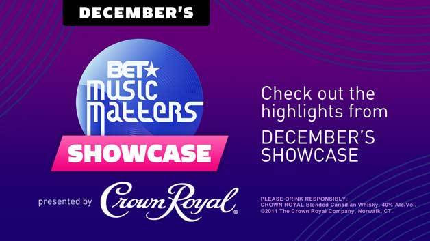 Music Matters Showcase - The latest installment of the BET Music Matters showcase series took place Tuesday night [December 13] at Santos Party House in NYC.