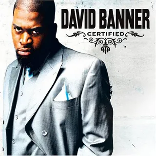 2005 - In 2005, Banner released the critically acclaimed Certified. Remember the Mr. Collipark-produced and explicit single &quot;Play&quot;? If you do, then you know David Banner has definitely grown up.Watch #BLX: In Jackson, Mississippi, With David Banner&nbsp;&nbsp;(Photo: Courtesy of Umvd Labels)