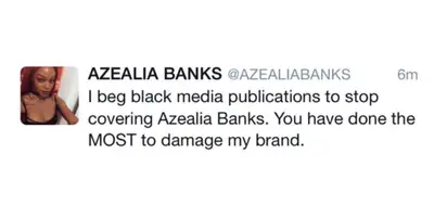 Azealia Banks - In August 2015 — before thankfully getting her Twitter account suspended — Azealia Banks targeted Black media, demanding that we stop covering her because it does &quot;the most damage&quot; to her brand. After Twitter users bombarded her mentions, filling her in that she's the most damaging figure to her brand, she went off some more, eventually getting her account suspended after attacking another famous face.(Photo: Azealia Banks via Twitter)&nbsp;
