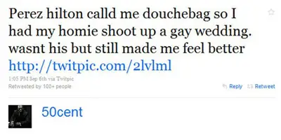 50 Cent - Is 50 Cent homophobic? Who knows? But judging from this tweet in 2010, folks were convinced that was the case. The rapper responded to blogger Perez Hilton, saying he contacted a homie to &quot;shoot up a gay wedding&quot; to make him feel better for being called a &quot;douchebag.&quot; Needless to say, 50 was dragged to hell and back for these awful words.(Photo: 50 Cent via Twitter)&nbsp;