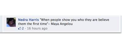 Homage Paid to Maya Angelou - Believe people the first time around.(Photo: Facebook via Being Mary Jane)