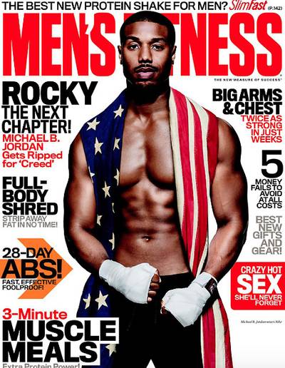 Total Knockout - Jordan is looking pretty amazing on the December 2015 cover of Men's Fitness flossing his new ripped body for his film Creed, based off the boxing franchise Rocky. He gained 25 pounds of muscle thanks to intense workouts with his trainer. All we can say is&nbsp;dayum!  (Photo: Men's Fitness Magazine, December 2015)