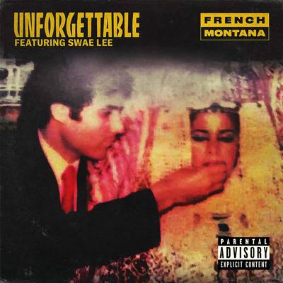 FRENCH MONTANA FT. SWAE LEE - UNFORGETTABLE&nbsp; - (Photo: Bad Boys Records)