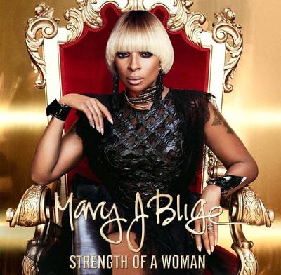 MARY J. BLIGE – STRENGTH OF A WOMAN&nbsp; - (Photo:&nbsp;Geffen Records)