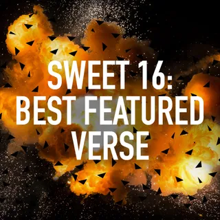 Sweet 16: Best Featured Verse - These artists hopped on the track and gave it life!