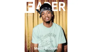 Metro Boomin Covers the April/May Issue of The Fader&nbsp; - St. Louis producer Metro Boomin covers the April/May edition of The Fader’s for their new Producers Issue. The cover story discusses how the 22-year-old is climbing through the ranks of hip-hop. It’s very clear that Metro Boomin is in the winner’s circle and we’re looking forward to continuing to follow the young artist’s career.