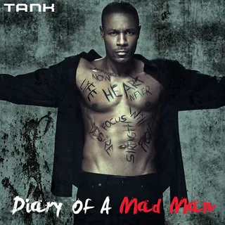 Diary of a Mad Man  - We can't get enough Tank! (Photo: Atlantic Records)