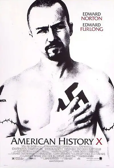 American History X&nbsp;(1998) - In this drama, actor Ed Norton plays a directionless young man who gravitates toward a neo-nazi skinhead gang following the murder of his father by a Black drug dealer. While doing time in prison, Norton sees the error of his ways and wants to save his impressionable younger brother (Edward Furlong), who's also become a skinhead.&nbsp;   (Photo: New Line Cinema)
