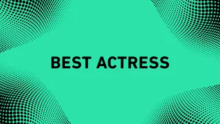 Best Actress - Check the nominees.