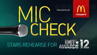 McDonald's Presents Mic Check - Check out Day 1 of the BET Awards rehearsals with Melanie Fiona and watch the live show&nbsp;this Sunday, July 1 at 8P/7C!