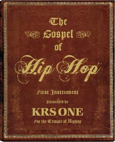 The Gospel of Hip Hop: The First Instrument - For KRS-One, hip hop isn't just music ?? it's a way of life, a religion. This 2009 book, formatted like the Bible, lays out the Teacha's philosophies on rap, spirituality and staying true to yourself.(Photo: Courtesy of powerHouse Books)