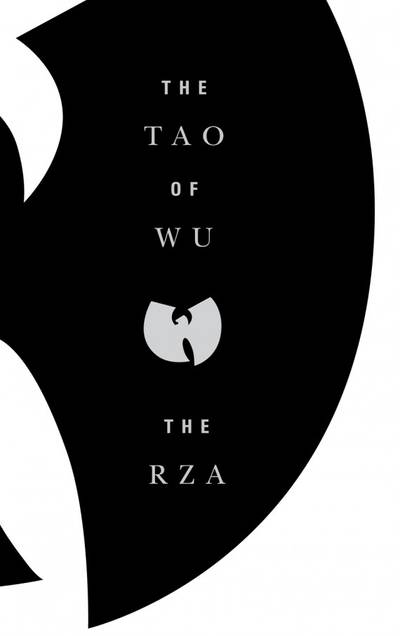 The Tao of Wu - The RZA penned this deep look into the mental chambers of the Wu-Tang Clan. This tome is a patchwork of autobiographical tidbits, kung-fu movie quotes, chess tips, scripture and old Wu anecdotes.(Photo: Courtesy of Riverhead Hardcover)