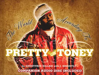 The World According to Pretty Toney - A satirical take on Stephen Covey's The Seven Habits of Highly Effective People, this hilarious self-help book finds Ghostface Killah dishing out advice on sex, gambling, nutrition and more.(Photo: Courtesy of MTV Press)