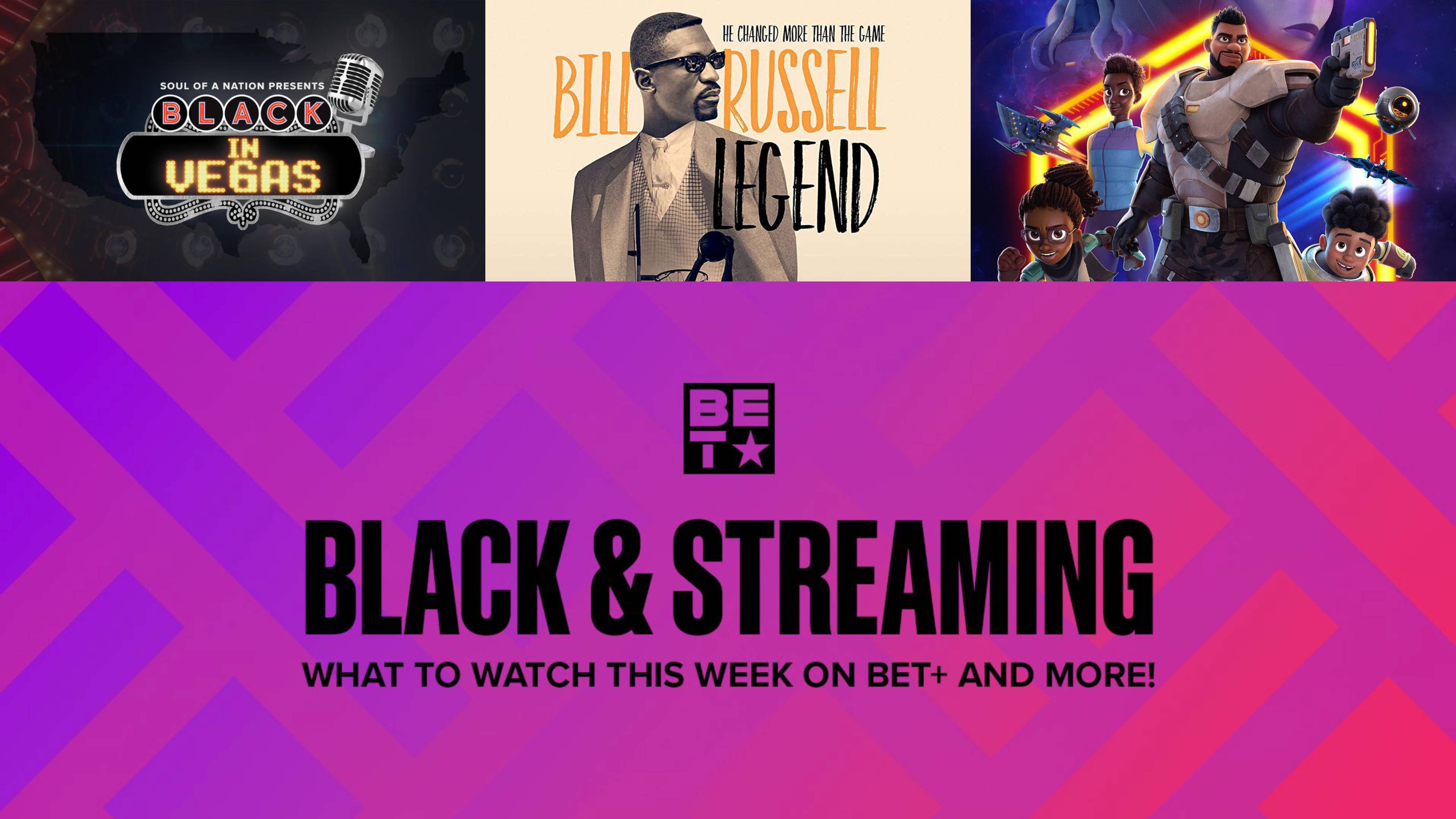 Black And Streaming Vol 6. What To Watch This Week On BET+ And More