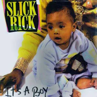 &quot;It's a Boy&quot; - In on of hip hop's earlier songs dedicated to new life, Slick Rick rapped about his new son in a song titled, &quot;It's a Boy.&quot; 