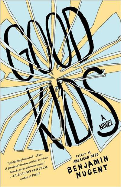 Good Kids by Benjamin Nugent - In this tragicomedy, two 15-year-old classmates ? Josh Paquette and Khadijah Silverglate-Dunn ? see their parents exchange an illicit kiss. As both of their families fall apart, the teens sign a pact never to cheat on anyone, ever.&nbsp;   (Photo: Scribner Publishing)