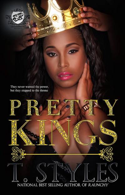Pretty Kings by T. Styles - After the powerful Kennedy Kings suffer a tragic fate in a casino, Bambi and the rest of the wives must assume the identities of their drug lord husbands to meet with the Russians and ensure that their families will continue the life to which they've grown accustomed.   (Photo: The Cartel Publications)