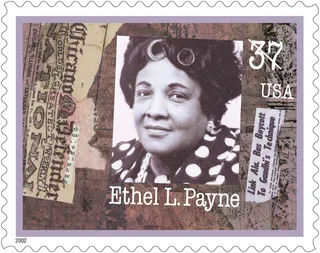 Ethel L. Payne - Ethel L. Payne is known as the “First Lady of the Black Press.” She combined activism with journalism during the 1950s and 1960s. Payne is also the only African-American out of four female journalists honored by the U.S. Postal Service on a “Women in Journalism” stamp.(Photo: Unites State Postal Service)