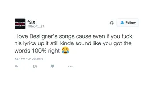 No one will ever know if you’re actually rapping the right lyrics. Ever. - (Photo: SIX via Twitter)&nbsp;