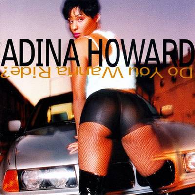 Adina Howard, Do You Wanna Ride? - Adina Howard arrived on the music scene with her debut album,&nbsp;Do You Wanna Ride?&nbsp;The offering, in addition to its overtly suggestive cover, also included the single &quot;Freak Like Me.&quot;(Photo: East West Records)