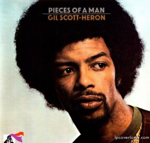 Pieces of a Man [1971] - Scott-Heron's solo studio album, features the notable track &quot;Home is Where the Hatred Is,&quot; a melodic narrative about living in the despair of the ghetto.\r(Photo: Flying Dutchman Records)
