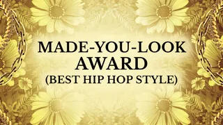 Made-You-Look Award (Best Hip Hop Style)