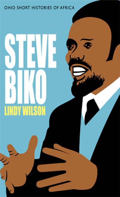 Wilson's Short Biko Bio - Author Lindy Wilson wrote one of the few — albeit short — published biographies on Biko. Her 2011 book, Steve Biko, argues that the young South African was fundamental to the reawakening and transformation of South African in the second half of the 20th century.(Photo: Courtesy of Ohio University Press)