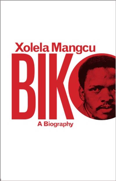 Showcasing a Pivotal Figure - In the 2012 Biko: A Biography, South African author Xolela Mangcu explores the complexities of Biko’s leadership and aims to transform our understanding of such a pivotal figure. Included in the biography are a look at Biko’s childhood, his father’s early death, his expulsion from school and his impact on the Soweto student uprising of 1976.(Photo: Courtesy of Tafelberg Press)