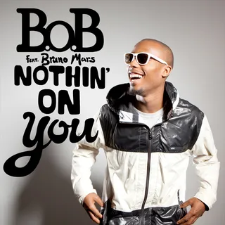 Nothin' On You - The mixtape is hosted by DJ Green Lantern. On Mother's Day 2010, Dead Prez released "The Beauty Within," a remix of B.o.B and Bruno Mars' #1 single "Nothin' on You."(Photo:&nbsp;Atlantic Records,&nbsp;Grand Hustle Records, Rebel Rock)