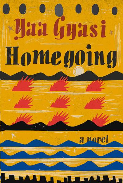 Homegoing: A Novel by Yaa Gyasi - A graduate of the prestigious Iowa Writers&nbsp;Workshop, Gyasi begins her novelist career with a harrowing tale for the ages about two sisters torn apart in 18th century Africa. One sister, Effia, is married off to an English aristocrat while the other, Esi, is imprisoned and sold into slavery in America. Homegoing spans 300 years, revealing how the sisters and their descendants evolved through tribal wars in Ghana, slavery and the Civil War. Available June 7.(Photo: Penguin Random House)