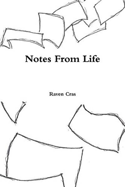 Notes From Life by Raven Cras - If you?re about that poetry slam life, than this spirited collection of poems and prose is right up your alley. Author Raven Cras focuses on themes of love, friendship, social change, heartbreak and life in New York City. Purchase it here.(Photo: Raven Cras/Lulu)