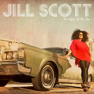 Light of the Sun - Jill Scott is gearing up to release her long-awaited fourth studio album on June 28. It will be the first for her new label, Warner Bros. She is scheduled rock the BET Awards two days prior, on June 26. Safe to say we're in for something special.