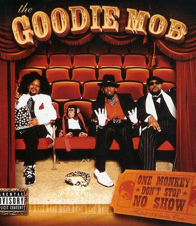 Goodie Mob, One Monkey Don't Stop No Show - After two solid, culture-shifting albums, Goodie Mob's fan base recoiled from what felt like a misguided attempt at pop, World Party. Cee-Lo Green then departed to pursue a solo career and Khujo, T-Mo and Big Gipp continued to rep, delivering One Monkey Don't Stop No Show. Fans pulled back again, missing Green's crooning and thinking they were jabbing him in the title (they say, instead, &quot;the monkey&quot; is the music industry). The Mob hasn't recovered since, but word is, they'll be reuninting this year with Age Against the Machine, due Aug. 27.(Photo: Koch Records)