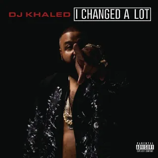 DJ KHALED - I CHANGED A LOT&nbsp;&nbsp;&nbsp;&nbsp;&nbsp; - Many people would say that this is DJ Khaled’s year, and his album is like the icing on the cake. If you haven’t checked out this project, take a look at his list of features and you’ll know that he wasn’t playing any games with this one.(Photo: We the Best Music Group)&nbsp;&nbsp;&nbsp;